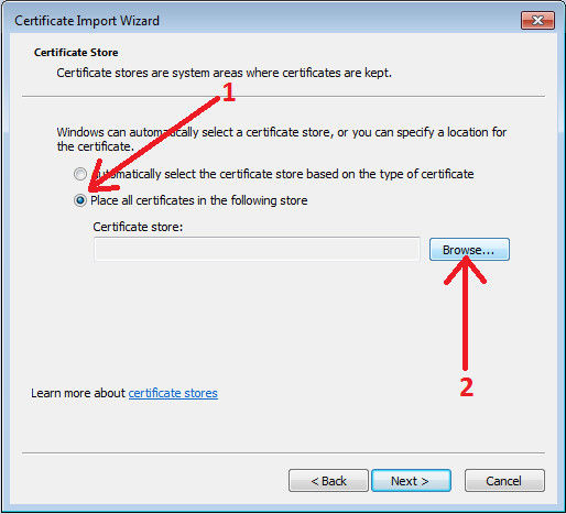 Place all certificates in the following store button and Browse button.