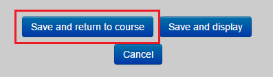 save and return to course button.