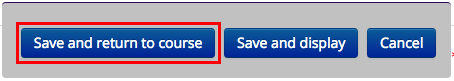 save and return to course button at the bottom