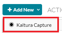 Kaltura Capture selection in Add New drop down menu