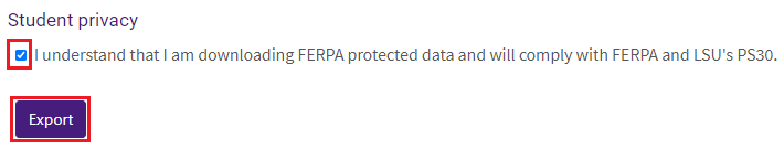 Student Privacy with I understand that Iam downloading FERPA Protected Data selected.